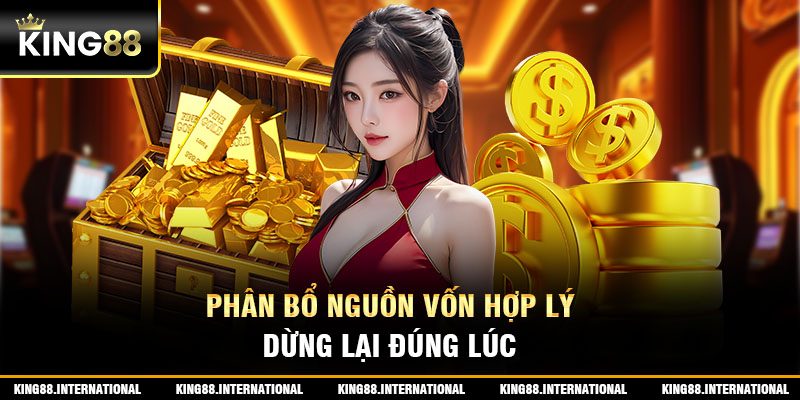 Phân bổ nguồn vốn hợp lý, dừng lại đúng lúc